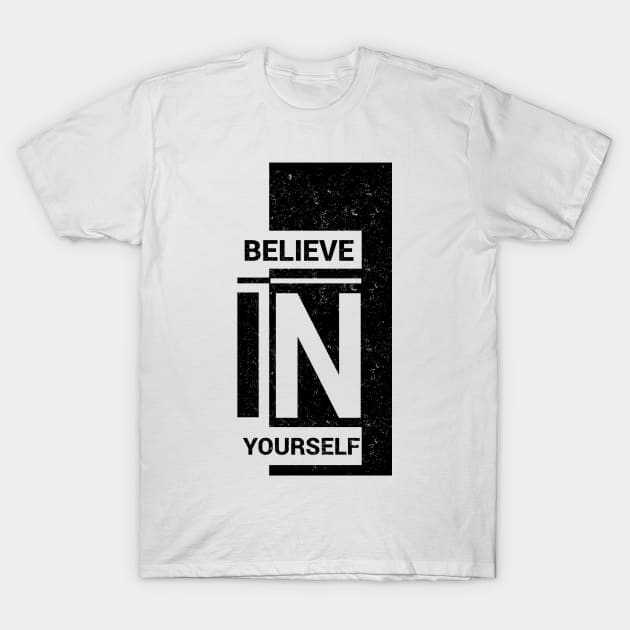 believe in yourself T-Shirt by ELITE STORE